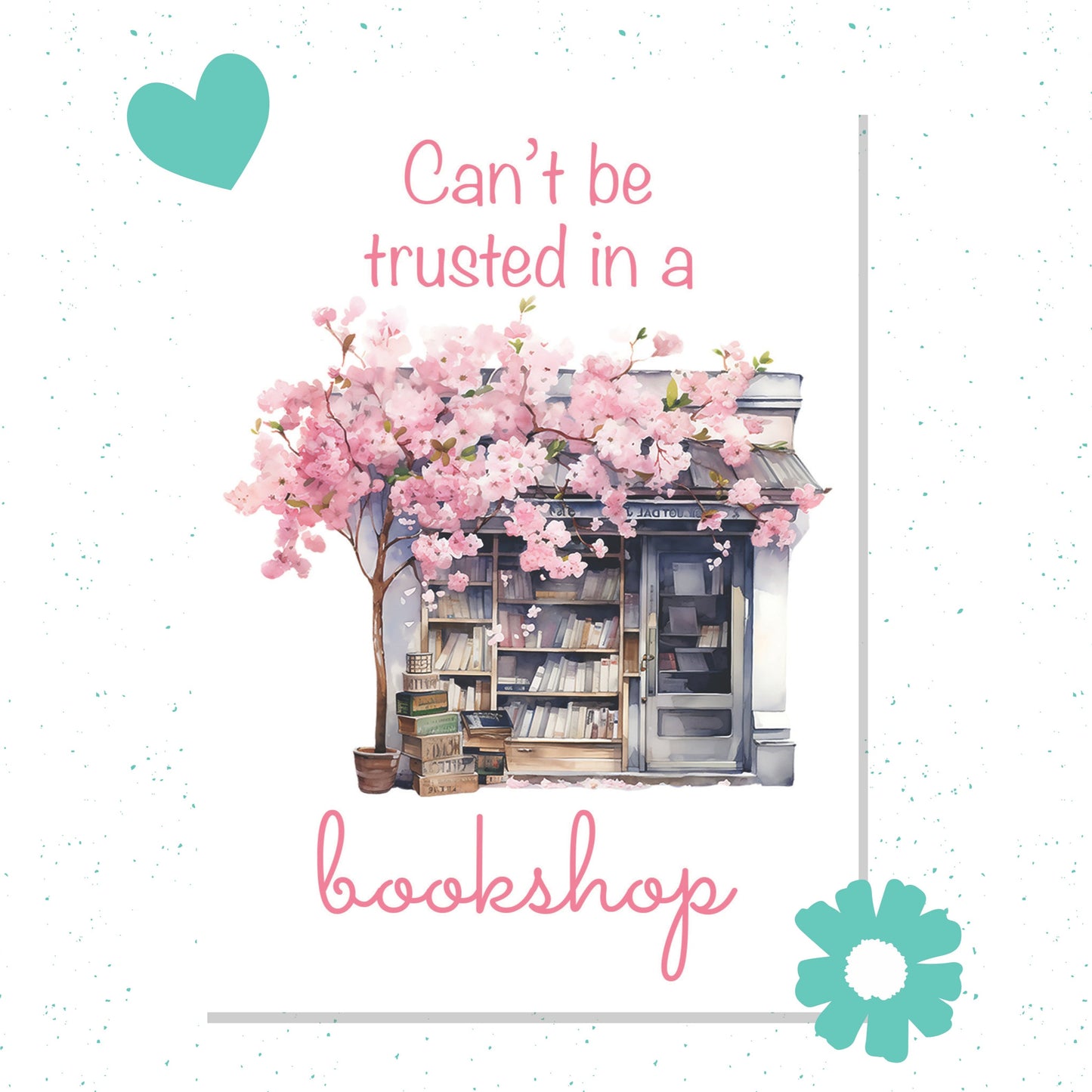 Can't Be Trusted in a Bookshop - Beautiful Illustrated Postcard for Gifting & Collecting