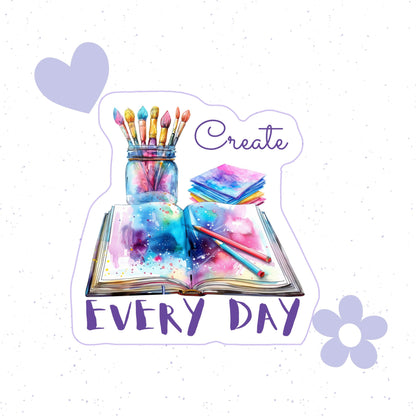 Create Every Day Dreamy Vinyl Sticker - Durable Sticker for Laptop, Water Bottle, Notebook