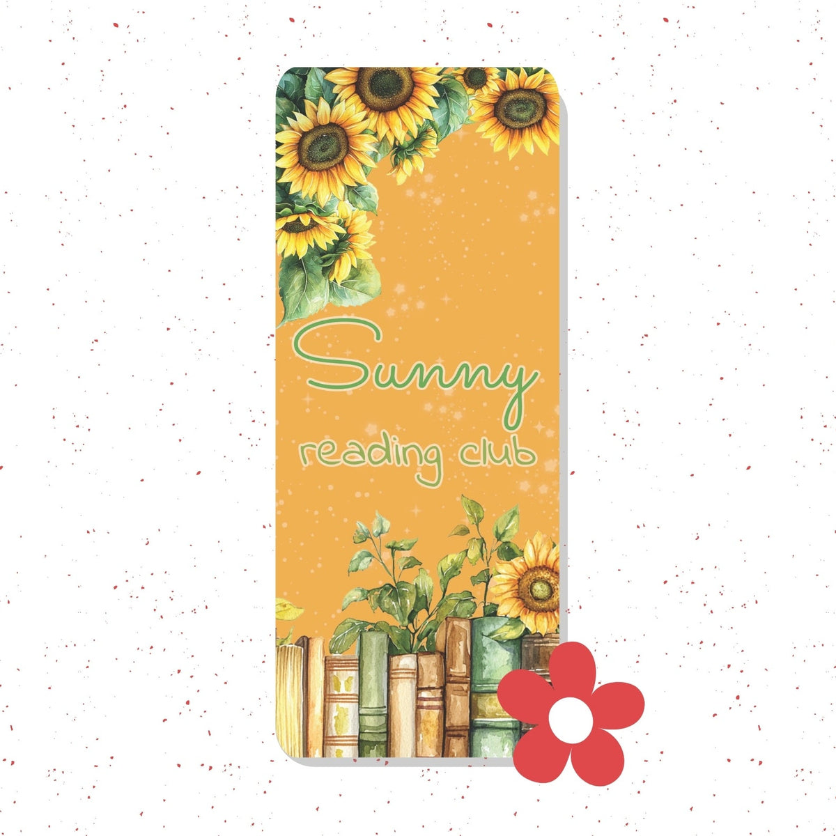 A rectangular book mark or bookmark with a warm yellow-orange background, decorated with sunflowers, books, and the text 'Sunny reading club' in script and serif fonts. A red flower graphic sits to the lower right of the mark.